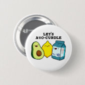 Laten we Avo-Curdle Funny Food Pun Button Pin (Voorkant /achterkant)