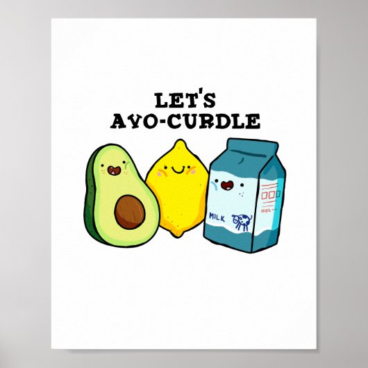 Laten we Avo-Curdle Funny Food Pun Poster (Voorkant)