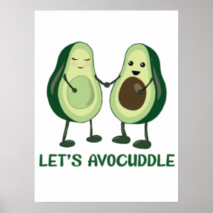 Laten we Avocuddle - Funny Avocado Pun Poster