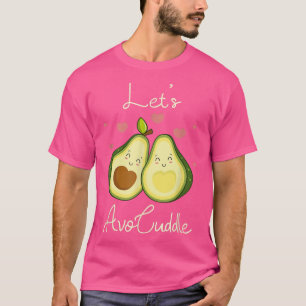 Laten we Avocuddle Guacamoles Meican Cuisine Fruit T-shirt