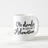 Laten we avonturiers Mok zijn. (Voorkant rechts)