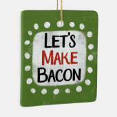 Laten we bacon Ornament maken (Rechts)