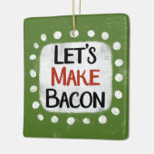 Laten we bacon Ornament maken (Links)