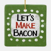Laten we bacon Ornament maken (Achterkant)