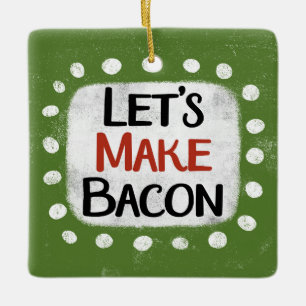 Laten we bacon Ornament maken
