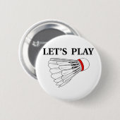 Laten we Badminton spelen Ronde Button 5,7 Cm (Voorkant /achterkant)