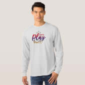 Laten we ballen t-shirt (Voorkant volledig)