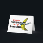 Laten we Bananas Funny Birthday gaan Kaart<br><div class="desc">Het is je verjaardag,  laten we bananen gaan. Grappig,  grappig en soms sarcastisch verjaardagskaarten voor je familie en vrienden. Haal deze leuke kaart voor je speciale iemand. Bezoek onze winkel voor meer coole verjaardagskaarten.</div>