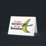 Laten we Bananas Funny Birthday gaan Kaart<br><div class="desc">Het is je verjaardag,  laten we bananen gaan. Grappig,  grappig en soms sarcastisch verjaardagskaarten voor je familie en vrienden. Haal deze leuke kaart voor je speciale iemand. Bezoek onze winkel voor meer coole verjaardagskaarten.</div>