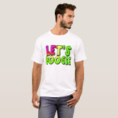 Laten we Boogie T-shirt (Voorkant volledig)