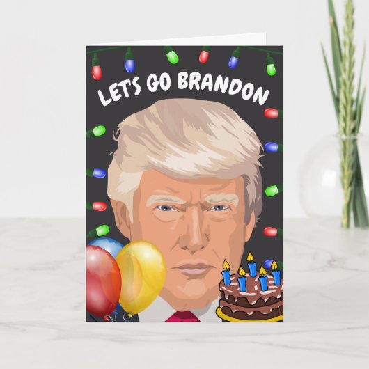 LATEN WE BRANDON DONALD TRUMP BIRTHDAY KAART GAAN (Voorkant)