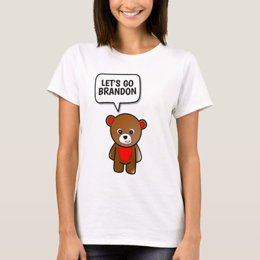 LATEN WE BRANDON TEDDY BEAR T-Shirts GAAN (Voorkant)