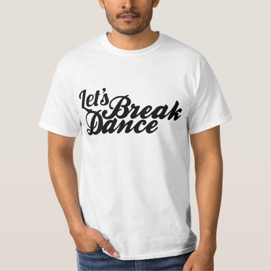 Laten we Breakdansen T-shirt (Voorkant)