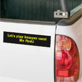 Laten we bumperauto's spelen! Ik eerst. Bumpersticker (Op Truck)