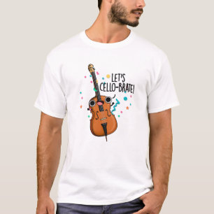 Laten we cello-brate Grappig vieren Cello Pun T-shirt