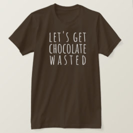 Laten we Chocolade Verslaafd raken Chocoholic T-shirt