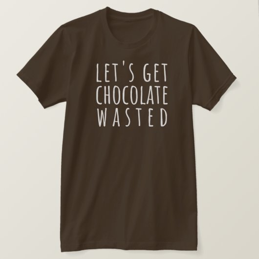 Laten we Chocolade Verslaafd raken Chocoholic T-shirt (Design voorkant)