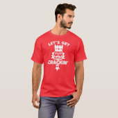 Laten we Crackin //Funny kerstkraker pakken T-shirt (Voorkant volledig)