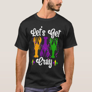Laten we Crawfish Crayfish Lobster Mardi Gra halen T-shirt