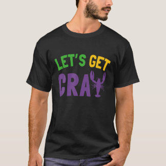 Laten we Cray halen | Mardi Gras T-shirt
