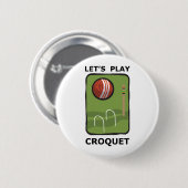 Laten we Croquet spelen Ronde Button 5,7 Cm (Voorkant /achterkant)