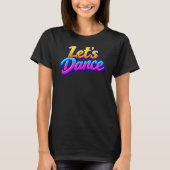 Laten we Dansen T-shirt (Voorkant)