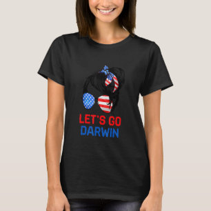 Laten we Darwin gaan, laten we Darwin Messy Bun Am T-shirt