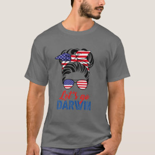 Laten we Darwin gaan, laten we Darwin Messy Bun Am T-shirt