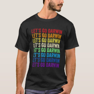 Laten we Darwin Hilarious Funny Sarcastic gaan T-shirt