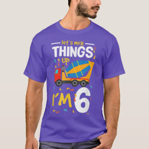 Laten we de boel eens opschudden Ik ben 6 vrachtwa T-shirt