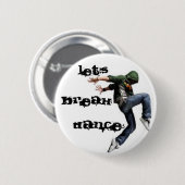LATEN WE DE BREAK DANS RONDE BUTTON 5,7 CM (Voorkant /achterkant)