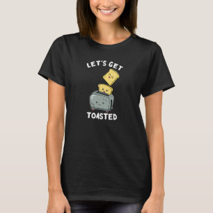 Laten we de broodroosterstoven van de snelle doorb t-shirt