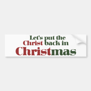 Laten we de Christus terugbrengen in Kerstmis. Bumpersticker