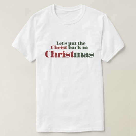 Laten we de Christus terugbrengen in Kerstmis. T-shirt (Design voorkant)