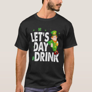 Laten we de dag Drink gelukkig maken met Patrick's T-shirt