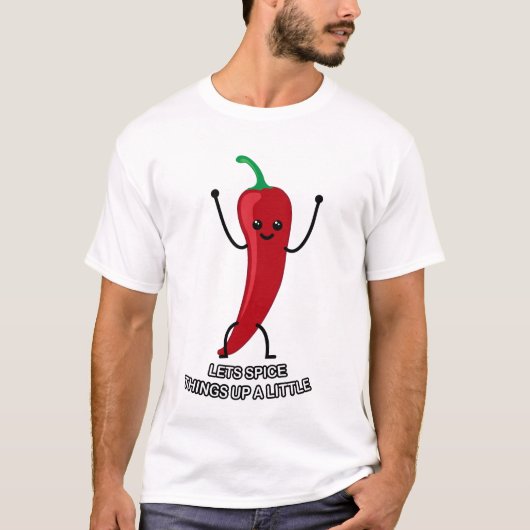 Laten we de dingen een beetje opkruiden! t-shirt (Voorkant)