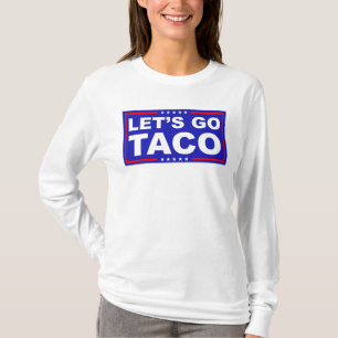 Laten we de politieke humor van Taco gebruiken T-shirt