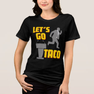 Laten we de politieke parodie van TACO nemen Tri-Blend Shirt