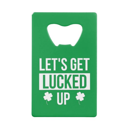 Laten we de St. Patrick's Day opknappen Creditkaart Flessenopener (Voorkant)
