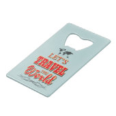 Laten we de wereld reizen creditkaart flessenopener (Voorkant Gekanteld)