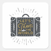 Laten we de wereld reizen vierkante sticker (Voorkant)