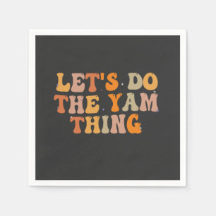 Laten we de Yam Thing Funny Thanksgiving Herfst do Servet