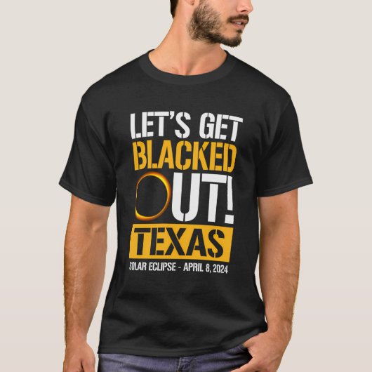 Laten we de zonsverduistering van Texas op 8 april T-shirt (Voorkant)