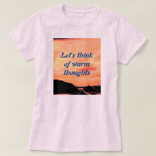 LATEN WE DENKEN AAN WARMTE DENKEN T-SHIRT