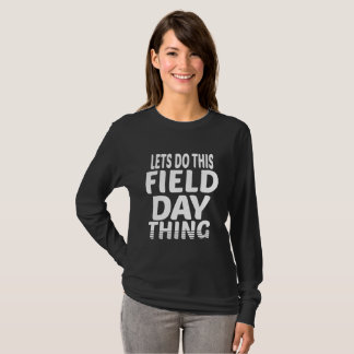 Laten we deze veldspeldag doen Motivatie T-shirt