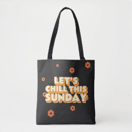 Laten we deze zondag chillen tote bag