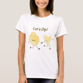 Laten we Dip! T-shirt (Voorkant)