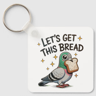 Laten we dit brood krijgen domme duif trendy schat sleutelhanger