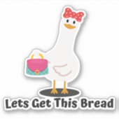 Laten we dit brood krijgen - Grappige eend, gans S Sticker (Voorkant)