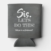 Laten we dit doen - Grappig bruidsmeisje voorstel Blikjeskoeler (Voorkant)